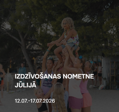 IZDZĪVOŠANAS NOMETNE JŪLIJĀ