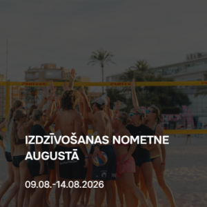 IZDZĪVOŠANAS NOMETNE AUGUSTĀ